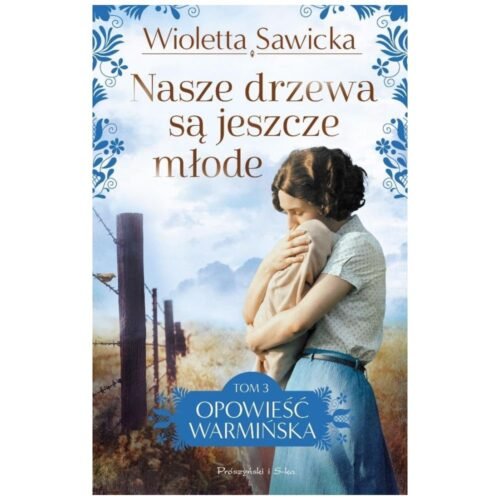 Nasze drzewa są jeszcze młode