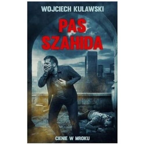 Cienie w mroku. Pas Szahida