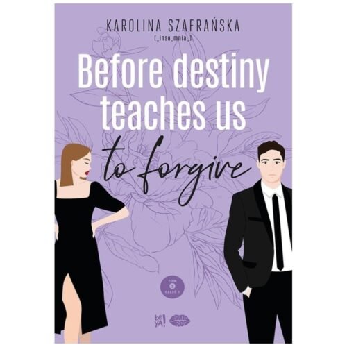 Before destiny teaches us to forgive T.2 cz.1