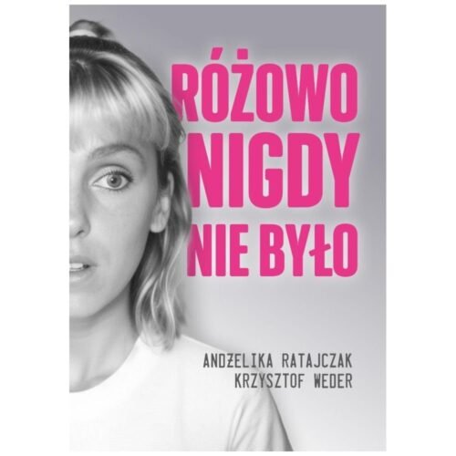 Różowo nigdy nie było