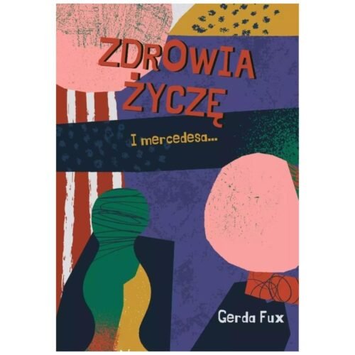 Zdrowia życzę I mercedesa