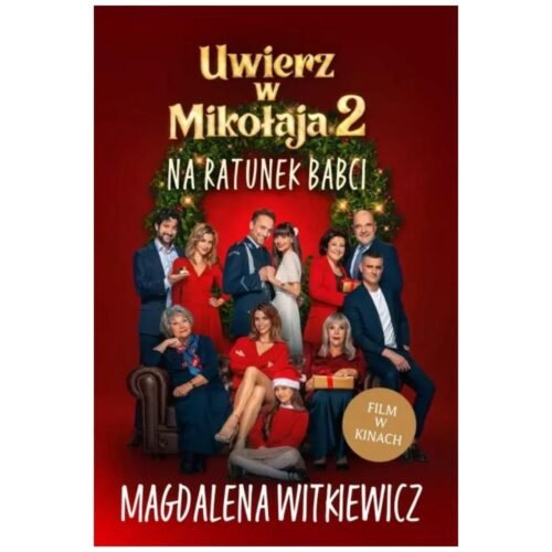 Uwierz w Mikołaja T.2 Na ratunek babci