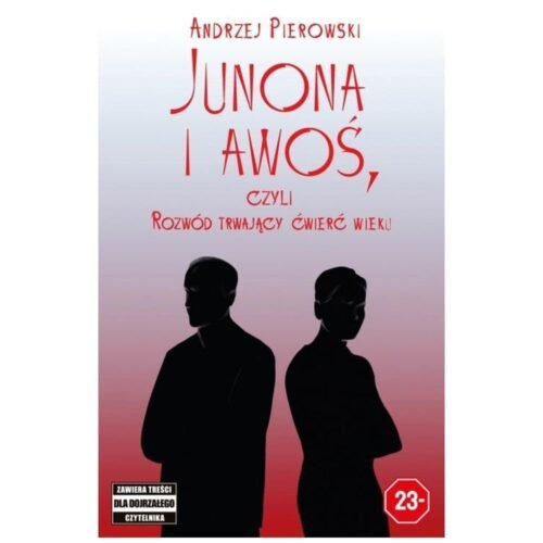 Junona i Awoś, czyli Rozwód trwający ćwierć wieku
