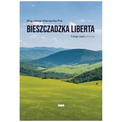 Bieszczadzka liberta. Trylogii część pierwsza