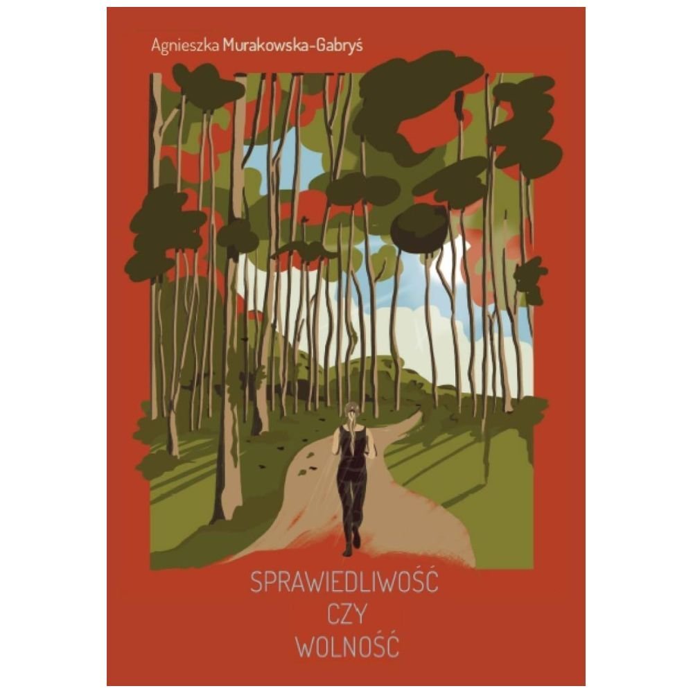Sprawiedliwość czy wolność