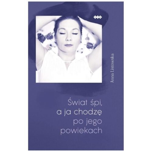 Świat śpi, a ja chodzę po jego powiekach