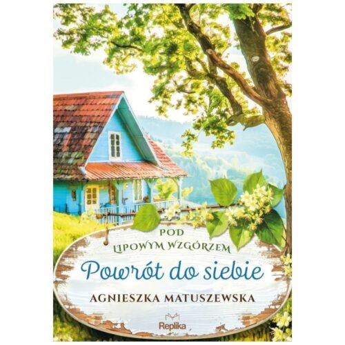 Pod lipowym wzgórzem T.1 Powrót do siebie