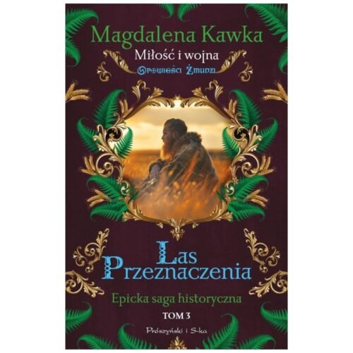 Opowieści Żmudzi T.3 Las Przeznaczenia