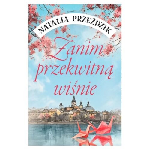 Zanim przekwitną wiśnie